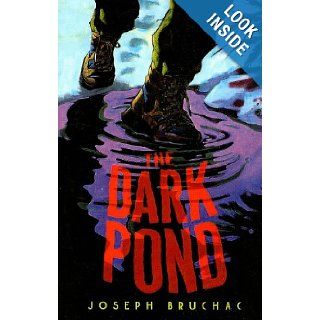 The Dark Pond: Joseph Bruchac, Sally Wern Comport: 9780756954369: Books
