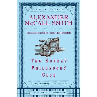 The Sunday Philosophy Club: An Isabel Dalhousie Novel (1): Alexander McCall Smith: 9781400077090: Books