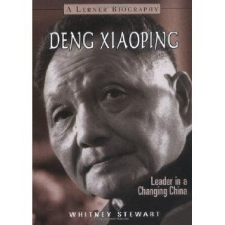 Deng Xiaoping: Leader in a Changing China (Lerner Biography): Whitney Stewart: 9780822549628: Books