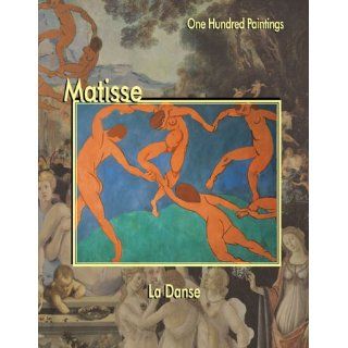 Matisse: LA Danse (One Hundred Paintings Series): Henri Matisse, Federico Zeri, Marco Dolcetta: 9781553210108: Books