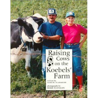 Raising Cows on the Koebels' (Our Neighborhood (Childrens Press Paperback)): Alice K. Flanagan, Romie Flanagan: 9780516264707: Books