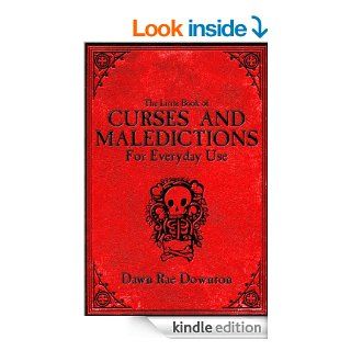 The Little Book of Curses and Maledictions for Everyday Use: Dawn Rae Downton eBook: Dawn Rae Downton: Kindle Store