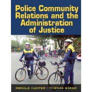 Police Community Relations & the Administration of Justice 7TH EDITION: Ronald D. Hunter: Books