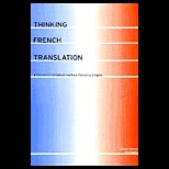 Thinking French Translation : A Course in Translation Method : French to English