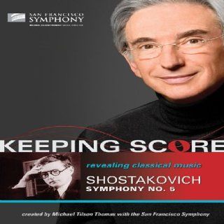 Keeping Score Shostakovich: Symphony No. 5: San Francisco Symphony, Michael Tilson Thomas, David Kennard, Joan Saffa, Gary Halvorson: Movies & TV