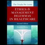 Tracks We Leave: Ethics and Management Dilemmas in Healthcare