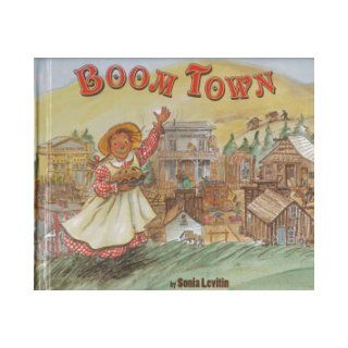 Boom Town: Sonia Levitin, Cat Bowman Smith: 9780531330432: Books