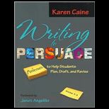 Writing to Persuade: Minilessons to Help Students Plan, Draft, Revise, Grades 3 8