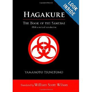 Hagakure: The Book of the Samurai: Yamamoto Tsunetomo, William Scott Wilson: 9781590309858: Books