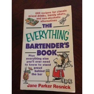 The Everything Bartender's Book: Jane Parker Resnick: Books