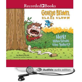 George Brown, Class Clown, Book 8: Hey! Who Stole the Toilet? (Audible Audio Edition): Nancy Krulik, Jonathan Todd Ross: Books