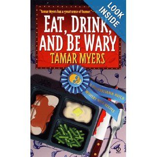 Eat, Drink and Be Wary (Pennsylvania Dutch Mystery): Tamar Myers: 9780451102317: Books