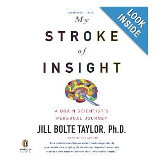 My Stroke of Insight: Ph.D., Jill Bolte Taylor: Books