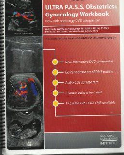 Ultra P.A.S.S. OB/GYN Sonography Workbook with Audio CDs and DVD (9781932680706): Wayne Persutte: Books