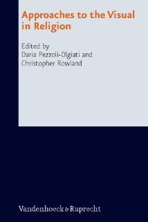Approaches to the Visual in Religion (Research in Contemporary Religion) (9783525604427): Daria PezzoliOlgiati, Christopher Rowland: Books