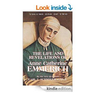 Life and Revelations of Anne Catherine Emmerich Volume 1 (with Supplemental Reading: A Brief Life of Christ) [Illustrated]   Kindle edition by Very Rev. K. E. Schmoger. Religion & Spirituality Kindle eBooks @ .