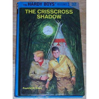 The Crisscross Shadow (The Hardy Boys, No. 32): Franklin W. Dixon: 9780448089324: Books