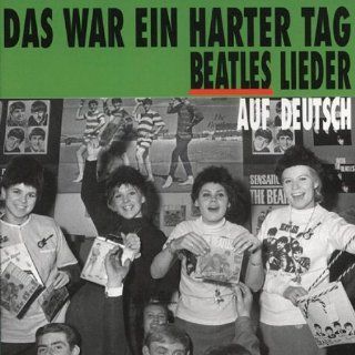 Das War Ein Harter Tag: Beatles Lieder Auf Deutsch: Music