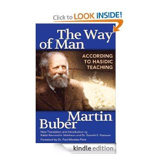 The Way of Man: According to Hasidic Teaching   Kindle edition by Martin Buber, New Translation by Bernard H Mehlman & Dr. Gabriel E. Padawer. Religion & Spirituality Kindle eBooks @ .