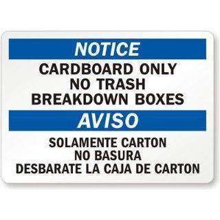 Notice Cardboard Only No Trash Breakdown Boxes   Aviso Solamente Carton No, Aluminum Sign, 10" x 7": Industrial Warning Signs: Industrial & Scientific