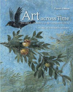 Art Across Time, Vol. 1: Prehistory to the Fourteenth Century, 4th Edition (9780077353735): Laurie Adams: Books