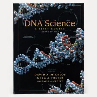 DNA Science: A First Course in Recombinant DNA Technology Book: Industrial & Scientific