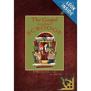 The Gospel According to Scrooge: A "Dickens" of a tale: John Arthur Worre: 9781452077932: Books