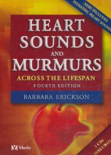 Heart Sounds and Murmurs Across the Lifespan (with CD): Barbara Erickson: 9780323020459: Books