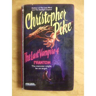 The Phantom: The Last Vampire 4: Christopher Pike: 9780671550301: Books