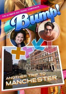 Bump The Ultimate Gay Travel Companion Another Trip to Manchester: Rowan Nielsen, Bumper2Bumper Media: Movies & TV