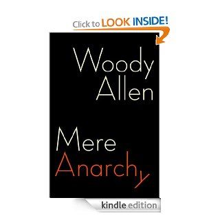 Mere Anarchy eBook: Woody Allen: Kindle Store