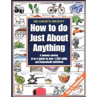 How to do just about anything: Editors of Reader's Digest: 9780895779366: Books