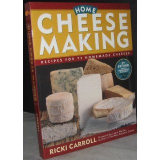Home Cheese Making: Recipes for 75 Homemade Cheeses: Ricki Carroll: 0037038174649: Books