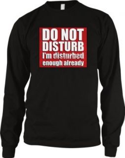 Do Not Disturb, I'm Disturbed Enough Already Mens Thermal Shirt, Funky Trendy Funny Sayings Thermal Clothing