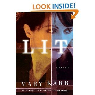 Lit  A Memoir (P.S.)   Kindle edition by Mary Karr. Biographies & Memoirs Kindle eBooks @ .