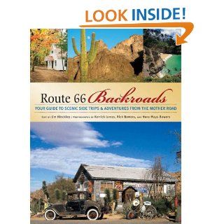 Route 66 Backroads: Your Guide to Scenic Side Trips & Adventures from the Mother Road (Backroads of) eBook: Jim Hinckley, Kerrick James, Rick Bowers, Nora Bowers: Kindle Store
