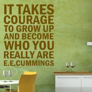 It Takes Courage to Grow Up and Become Who You Really Are   E.E.Cummings American Poet Inspirational Poetry Wall Quotes Vinyl Decal (Brown, Small)   Wall Decor Stickers