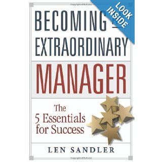 Becoming an Extraordinary Manager: The 5 Essentials for Success: Leonard Sandler: 9780814480656: Books