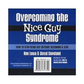 Overcoming the Nice Guy Syndrome: How to Stop Being Shy Without Becoming A Jerk: Ron Louis, David Copeland: 9780961317799: Books