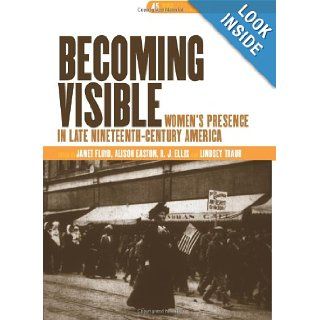 Becoming Visible Women's Presence in Late Nineteenth Century America. (DQR Studies in Literature) (9789042029774) Janet Floyd, R. J. Ellis, Lindsey Traub Books