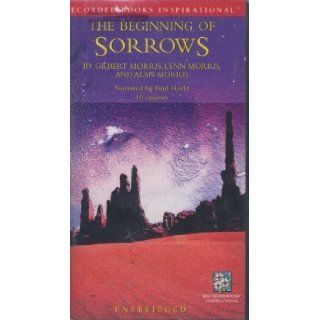 The Beginning of Sorrows: Lynn Morris, Alan Morris and Paul Hecht Gilbert Morris: Books