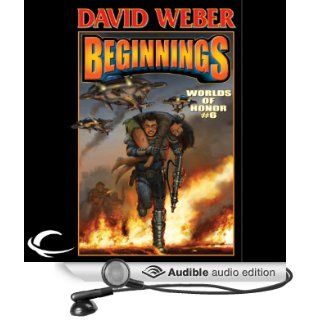 Beginnings: Worlds of Honor #6 (Audible Audio Edition): David Weber, Charles E. Gannon, Timothy Zahn, Joelle Presby, Allyson Johnson, David Marantz, Kevin T. Collins, Lauren Fortgang, LJ Ganser: Books
