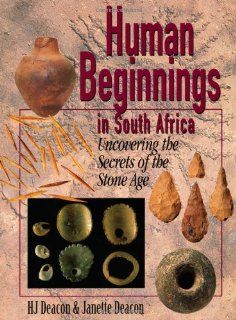 Human Beginnings in South Africa Uncovering the Secrets of the Stone Age (9780761990864) H. J. Deacon, Jeanette Deacon Books