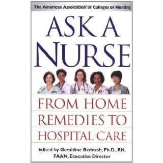 Ask a Nurse: From Home Remedies to Hospital Care: Amer Assoc of Colleges of Nurs: 9780743219402: Books