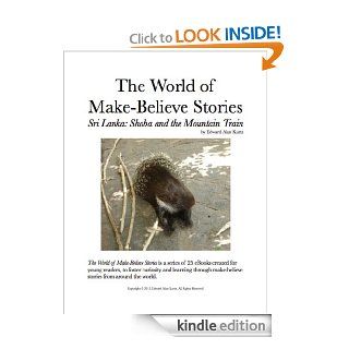 Sri Lanka: Shoba and the Mountain Train (The World of Make Believe Stories)   Kindle edition by Edward Alan Kurtz. Children Kindle eBooks @ .