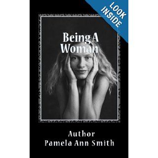 Being A Woman: Ms Pamela Ann Smith: 9781481149051: Books