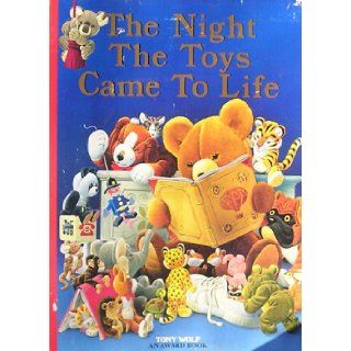 The Night the Toys Came to Life: Tony Wolf: 9780861632480: Books