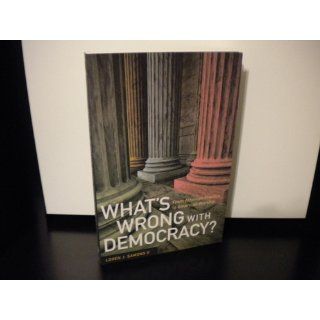 What's Wrong with Democracy?: From Athenian Practice to American Worship: Loren J. Samons: 9780520251687: Books