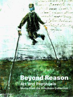 Beyond Reason: Art and Psychosis Works From the Prinzhorn Collection (9780520217409): Laurent Busine, Bettina Brand Claussen, Caroline Douglas, Inge Jadi: Books