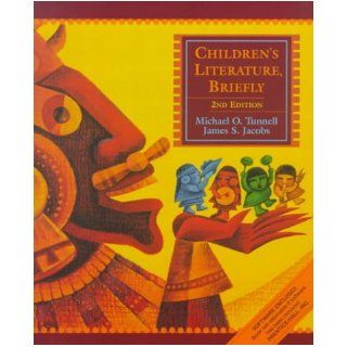 Children's Literature, Briefly (2nd Edition) (9780130962140): Michael O. Tunnell, James S. Jacobs: Books